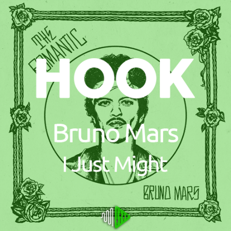 HOOK - Bruno Mars - I Just Might