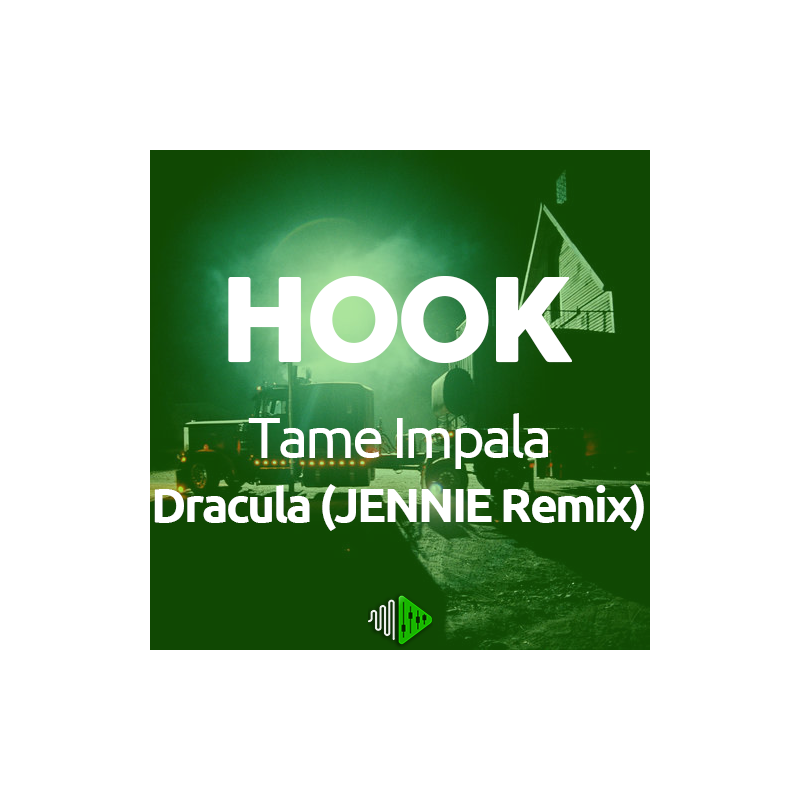 HOOK - Tame Impala - Dracula (JENNIE Remix)