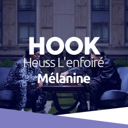 HOOK - Heuss L'enfoiré - Mélanine